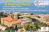 Etiology & Pathogenesis of Parkinson Disease · Etiology & Pathogenesis of Parkinson Disease Samer D. Tabbal, M.D. May 2016 Associate Professor of Neurology Director of The Parkinson