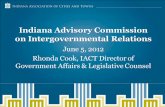 Indiana Advisory Commission on Intergovernmental Relations · 2012-10-15 · Indiana Advisory Commission on Intergovernmental Relations June 5, 2012 Rhonda Cook, ... the organizational