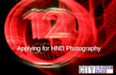 Applying for HND Photography - Glasgow …...Graded Unit Year 2 Exhibition Photojournalism Advertising Fashion Graded Unit 2 Location stock Image Editing 2 Social Photography Documentary