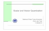 Scalar and Vector Quantizationcjtsai/courses/imc/classnotes/imc14_08... · scalars (scalar quantizer) or vectors (vector quantizer) 3/55 The Quantization Problem Encoder mapping Map
