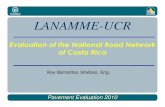 evaluation of the national road network of costa rica 2...OUTLINE Costa Rica LANAMME’s history The law 8114 LANAMME nowadays Accomplishments of the law 8114 The problems… The evaluation