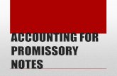 ACCOUNTING FOR PROMISSORY NOTES...July 1, 20x3 PROMISSORY NOTE FOR VALUE RECEIVED, I promise to pay Allen Molina the amount of One Hundred Fifty Thousand Pesos (P150,000.00) on August