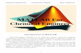 MATLAB For Chemical Engineer - الجامعة التكنولوجية year...Chemical Engineer Computer Programming Introduction To Matlab By Dr. Zaidoon M. 2 MATLAB widely used in