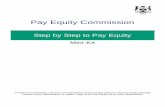Pay Equity CommissionPay Equity Commission Step by Step to Pay Equity Mini-Kit This Kit is for information only and is not intended to restrict Review Officers or the Pay Equity Hearings