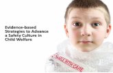 Evidence-based Strategies to Advance a Safety Culture in ...Safety Culture in Child Welfare A safety culture is one in which organizational values, attitudes, and behaviors support
