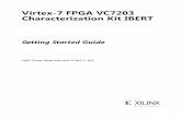 Virtex-7 FPGA VC7203 Characterization Kit IBERT Getting ... · VC7203 IBERT Getting Started Guide 2 UG847 (Vivado Design Suite v2015.1) April 27, 2015 Revision History The following