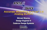Accurate Modelling of PCIe Analog Buffers · 2018-04-27 · Accurate Modelling of PCIe ... Flexibility: The Model Maker can use any high level programming language (ex C) to describe