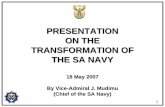PRESENTATION ON THE TRANSFORMATION OF THE SA NAVYpmg-assets.s3-website-eu-west-1.amazonaws.com/docs/2007/070518navy.pdf · presentation on the transformation of the sa navy 18 may