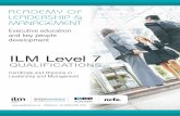 ILM Level 7 · 2019-08-28 · ILM has the UK’s widest range of leadership and management qualiﬁcations and accredited training. Over 750,000 managers have beneﬁted from an ILM