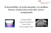 Patentability of polymorphic crystalline forms of pharmaceutically … · 2015-01-06 · Definition: -a solid crystalline phase of a given compound resulting from the possibility