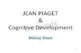 JEAN PIAGET Cognitive Development - pgpsychlectureseries · • Epistemology • Genetic Epistemology • Schema • Stimulus – Response – Awareness (Elementary Concept) • Disequilibrium