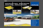 DECOUPLING, DRAINAGE SEALING, INSULATION · DURABASE Decoupling, drainage, sealing and insulation in a single system. Decoupling, drainage, sealing and insulation – four complementary