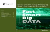 Increasing the Value Density of Data with Logtrust Event LakeOne of the best characterizations of 1a data lake came from Martin Fowler : “The data lake stores raw data, in whatever