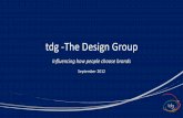 tdg -The Design Group - Going Global Skills presentation.pdf · 2013-04-23 · tdg -The Design Group . Influencing how people choose brands . September 2012 . tdg specialises in Branding,