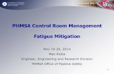 PHMSA Control Room Management Fatigue Mitigation CRM Fatigue Mitigation... · 2014-11-29 · U.S. Department of Transportation Pipeline and Hazardous Materials Safety Administration