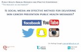 IS SOCIAL MEDIA AN EFFECTIVE METHOD FOR DELIVERING SKIN … social... · IS SOCIAL MEDIA AN EFFECTIVE METHOD FOR DELIVERING ... MESSAGES? PUBLIC HEALTH ANNUAL RESEARCH AND PRACTICE