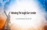Winning Through Surrendereaglechristianchurch.com/sermon_files/2017-02-19/sermon.pdf · 2 Timothy 4:7-8 I have fought the good fight, I have finished the race, I have kept the faith.