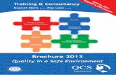Brochure 2013 - QCS International · NEBOSH & IOSH registered training organisation to the highest possible industry standards QCS supported us in setting up a bespoke integrated