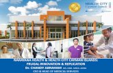 NARAYANA HEALTH & HEALTH CITY CAYMAN ISLANDS: …...HCCI is a Joint Venture between Narayana Health, Ascension and the Cayman Islands Government . Health City: Agglomeration of Centers