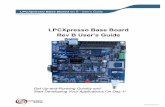 LPCXpresso Base Board Rev B User’s Guide · 2018-07-03 · LPC1769 Board. Standard interfaces like Ethernet, USB, serial have been in use. General expansion connectors where internal