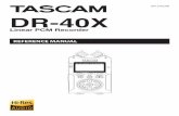DR-40X REFERENCE MANUAL - TASCAM · 4 TASCAM DR-40X 1 – Introduction Features i Compact audio recorder that uses SD/SDHC/SDXC cards as recording media i High-performance directional
