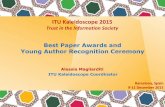 ITU Kaleidoscope 2015 · ITU Kaleidoscope 2015 Trust in the Information Society Barcelona, Spain 9-11 December 2015 Best Paper Awards and Young Author Recognition Ceremony