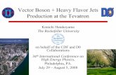 Vector Boson + Heavy Flavor Jets Production at the Tevatron · Vector Boson + Heavy Flavor Jets Production at the Tevatron Kenichi Hatakeyama The Rockefeller University on behalf