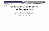 Graphene and Beyond: A Perspective...Band structure can be modified by application of electromagnetic fields Band structure of graphene structures depends on geometry (stacking, size,
