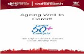 Ageing Well In Cardiff · Welcome to the City of Cardiff Council’s first Ageing Well in Wales – Local Delivery Plan . As the Council’s Cabinet Members with responsible for the