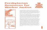 Presbyterian Resources for Worker Justicefiles. · tions, a living wage, and fair relations between em-ployer and employee. Those who abused, exploited or sought advantage of the