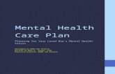 Mental Health Care Plan - NAMI San Antonio · Web viewAuthor cam Created Date 03/23/2015 07:58:00 Title Mental Health Care Plan Subject Planning for Your Loved One’s Mental Health