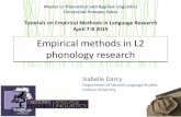 Empirical methods in L2 phonology researchassimilation •when listening to an unfamiliar nonnative phone (phonetic segment), naïve listeners are likely, due to their native language