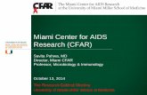 Miami Center for AIDS Research (CFAR)research.med.miami.edu/documents/research/CFAR-Overview_13-October... · 13/10/2014  · University of Miami Miller School of Medicine Miami Center