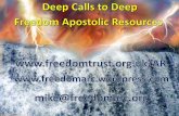 Deep Calls to Deep - Freedom Trust Calls to...Deep Calls to Deep •2012 someone started a forum Preparing for Destiny invited people to ask me questions 14 members •2013 God started