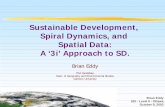 Spatial Data: Spiral Dynamics, and - Integral Without …...Brian Eddy SDi - Level II - Ottawa October 9, 2003 Sustainable Development, Spiral Dynamics, and Spatial Data: A ‘3i’
