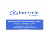 For Investors Next-Gen Platform and Ecosystem for …Problem: Scalability Crypto-currency platforms scale badly. x 1,000,000 Consumers Producers even in one token's ecosystem, let