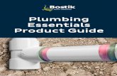 Plumbing Essentials Product Guide - Bostik · plumbing applications • Jointing PVC-U pipes to ABS fittings in non-pressure plumbing applications • Meets the stringent requirements