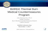 BARDA Thermal Burn Medical Countermeasures Program. CBRN... · BARDA Thermal Burn Medical Countermeasures Program Julio Barrera-Oro, Ph.D. Health Scientist Burn Medical Countermeasures