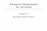 Financial Mathematics for ActuariesFinancial Mathematics for Actuaries Chapter 9 Stochastic Interest Rates 1 Learning Objectives • Deterministic scenarios of interest rates • Random-scenario