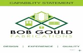 Bob Gould Fabrications Capability Statement · a local need for glass and aluminium fabrication services in the Burdekin. In 2015 Bob Gould Fabrications was bought by 2 local families