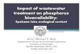 Impact of wastewater treatment on phosphorus bioavailability pncwa...Impact of wastewater treatment on phosphorus bioavailability: Spokane lake ecological context Bo Li, Michael T.