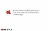 Characteristics of Augmentative and Alternative ... · • Eye gaze boards • Used as Back up to High Tech systems. Low-Tech/Non-Electronic. AAC Systems include: AAC Devices •