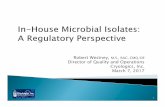 Robert Westney, M.S., RAC, CMQ/OE Director of Quality and Operations Cryologics, Inc ...cryologics.com/wp-content/uploads/In-House-Microbial... · 2017-03-28 · Director of Quality