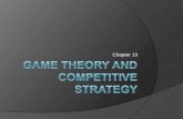 Game theory and competitive strategy - Thammasat Universityecon.tu.ac.th/class/archan/Sakon/game theory Chapter 13.pdf · 2011-12-13 · Game theory tries to determine optimal strategy