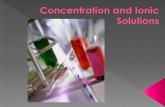 Concentration and Ionic Solutionsmrhillsciences.weebly.com/uploads/3/7/5/0/37505843/... · 2019-10-23 · 2. The unit of concentration most often used in chemistry is Molarity: mol/L.(M)