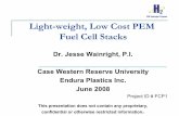 Light-weight, Low Cost PEM Fuel Cell Stacks · 2008-06-24 · Light-weight, Low Cost PEM Fuel Cell Stacks Dr. Jesse Wainright, P.I. Case Western Reserve University Endura Plastics