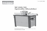 W100/30 Spindle Moulder - Axminster Tools & Machinery · 2015-11-18 · W100/30 Spindle Moulder Code 201283 Axminster Tool Centre, Unit 10 Weycroft Avenue, Axminster, ... some type