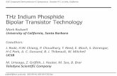 THz Indium Phosphide Bipolar Transistor Technology...THz Indium Phosphide Bipolar Transistor Technology rodwell@ece.ucsb.edu 805-89-44, 805-89-5705 fax IEEE Compound Semiconductor