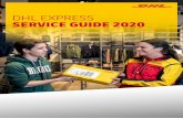 DHL EXPRESS SERVICE GUIDE 2020 · 8 Servicegids DHL ExpressService Guide DHL Express 2016 2020 Servicegids DHL Express 2016 9 AN APPROPRIATE SERVICE FOR EVERY SHIPMENT DHL Express