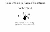 Polar Effects in Radical Reactions - Michigan State University · Polar Effects in Radical Reactions Partha Nandi H H H Department of Chemistry Michigan State University. Objectives